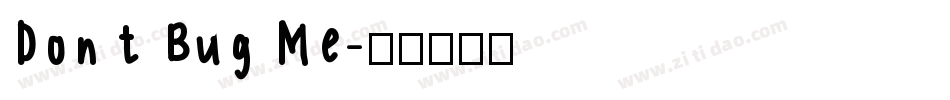 Don t Bug Me字体转换
